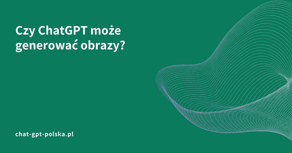 Czy ChatGPT może generować obrazy?