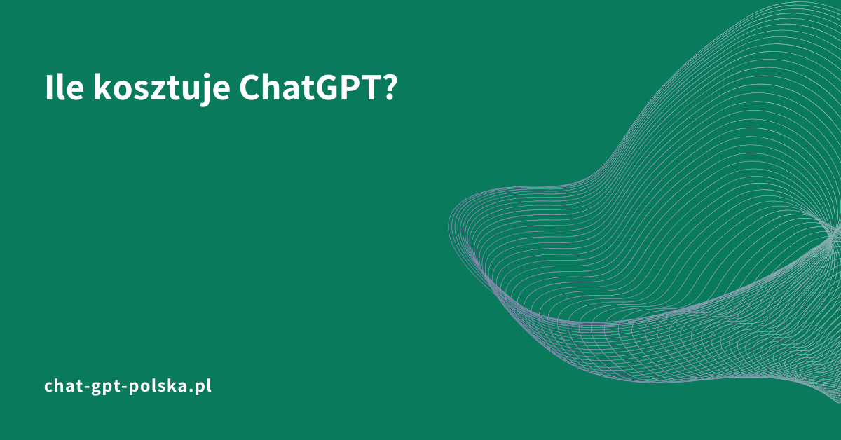 Ile kosztuje ChatGPT?