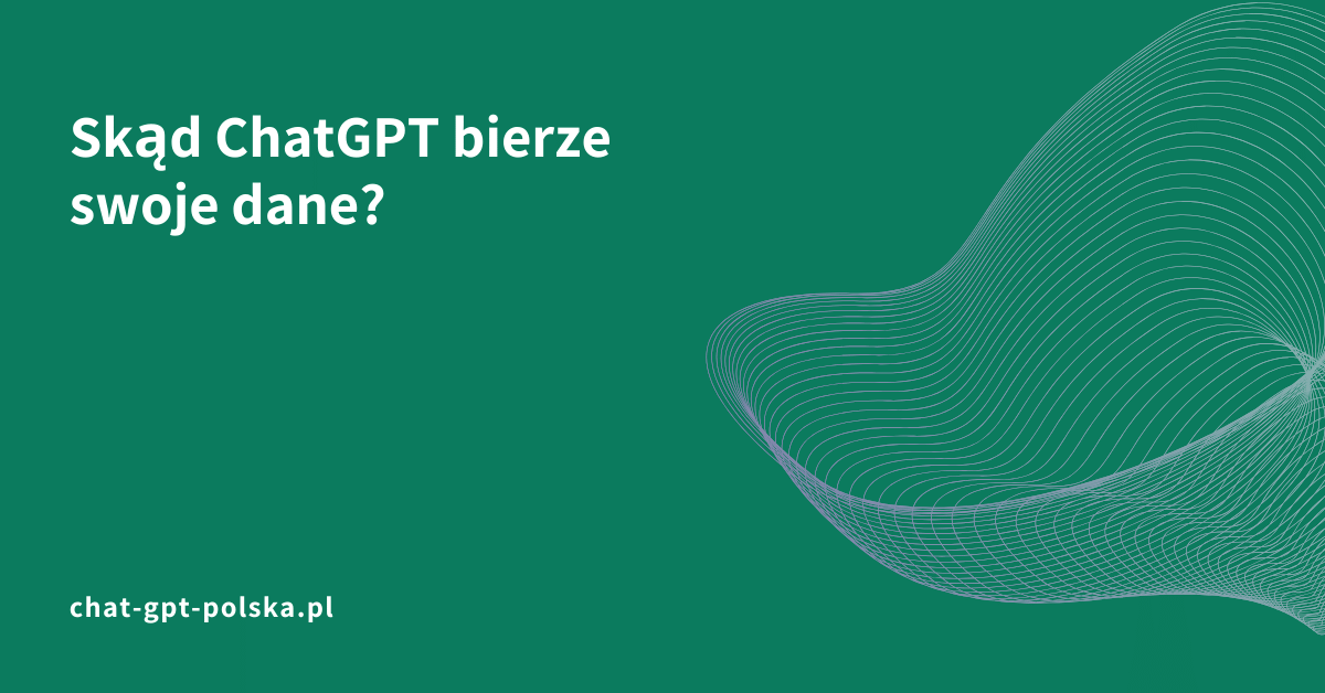 Skąd ChatGPT bierze swoje dane?